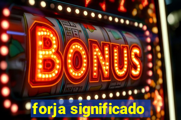 forja significado